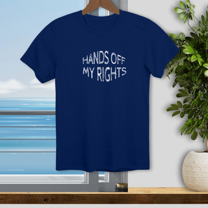 Hands Off My Rights! - Unisex T-Shirt