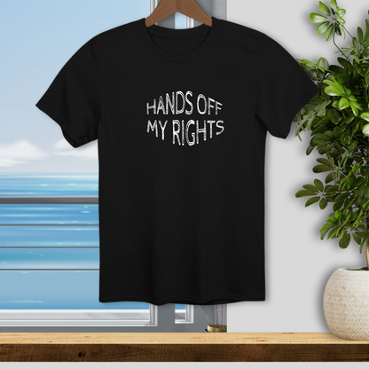Hands Off My Rights! - Unisex T-Shirt