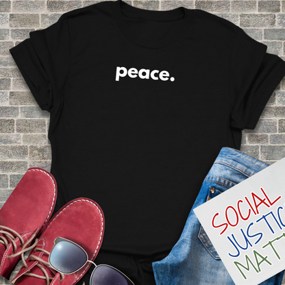 peace. - Unisex T-Shirt