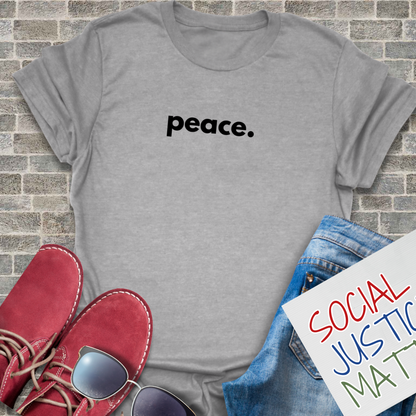 peace. - Unisex T-Shirt