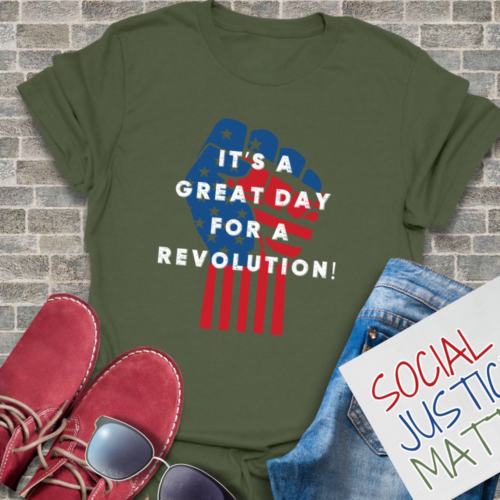 Its a Great Day for a Revolution! - Unisex T-Shirt