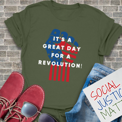 Great Day for a Revolution! - Unisex T-Shirt