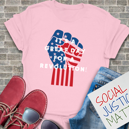 Great Day for a Revolution! - Unisex T-Shirt
