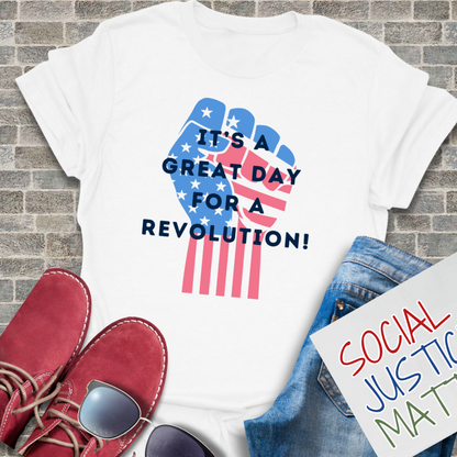 Great Day for a Revolution! - Unisex T-Shirt
