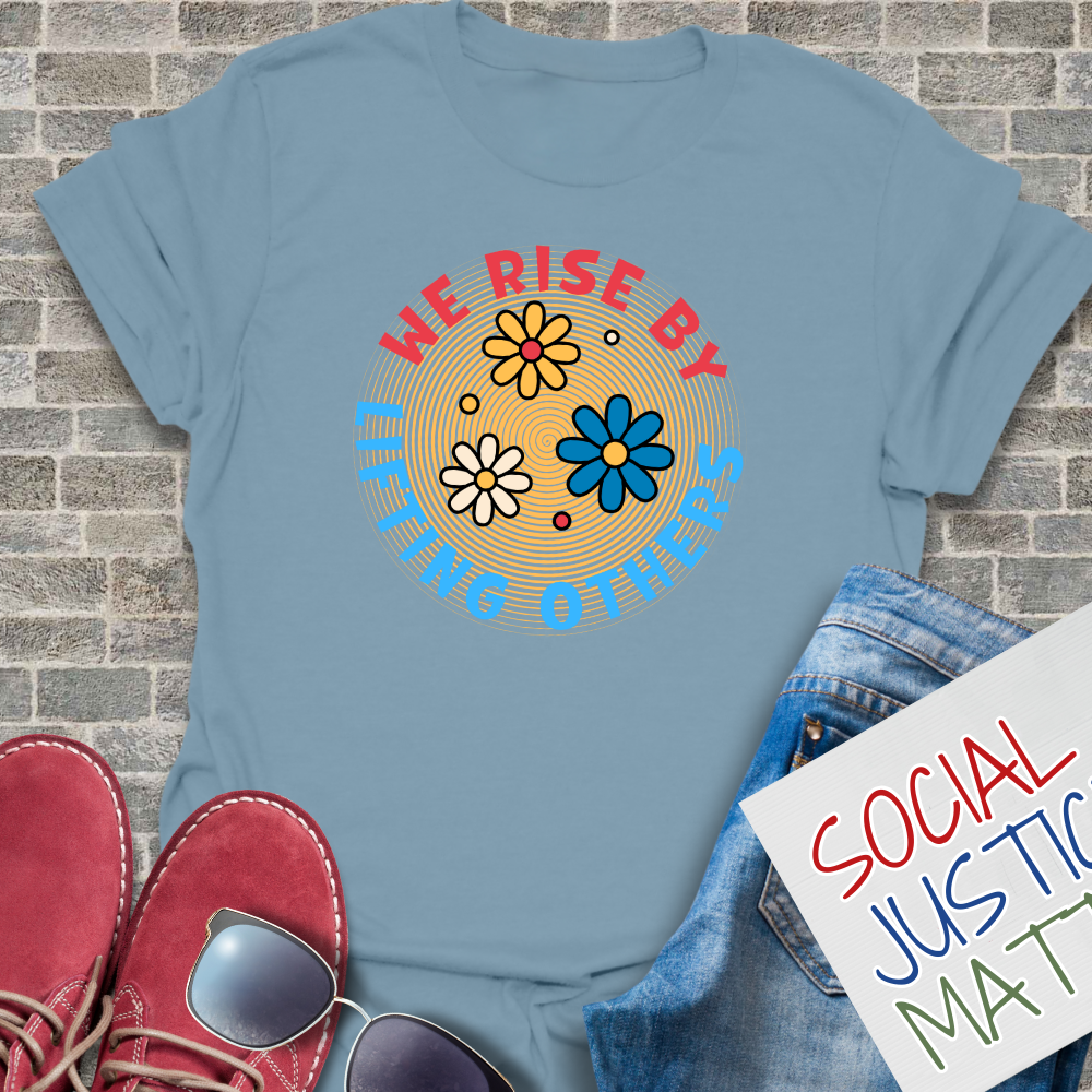 We Rise By Lifting Others - Unisex T-Shirt