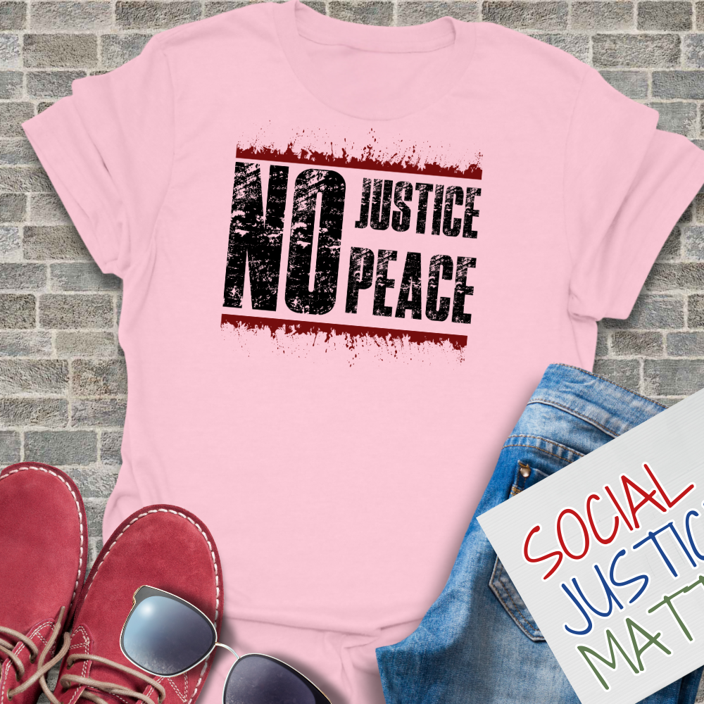 No Justice No Peace - Unisex T-Shirt