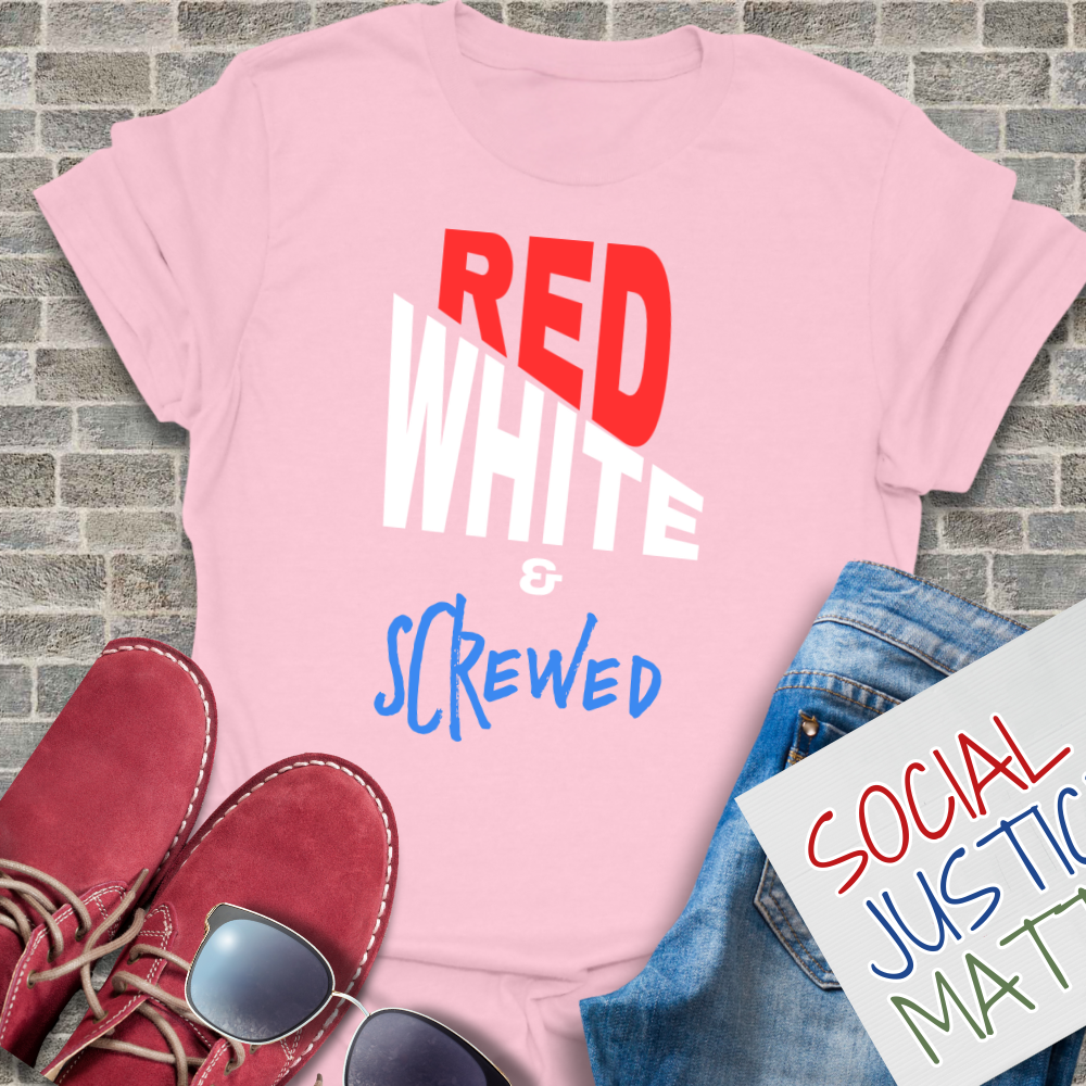Red White & Screwed - Unisex T-Shirt