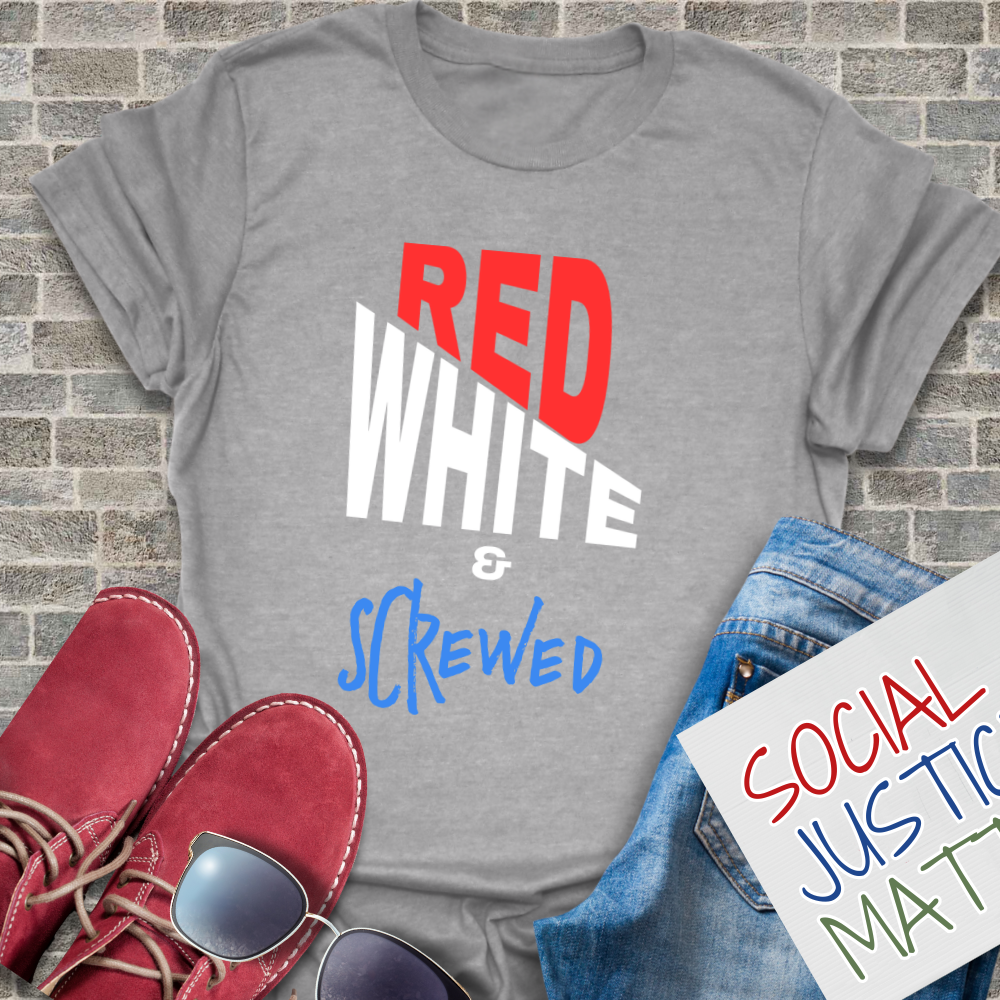 Red White & Screwed - Unisex T-Shirt