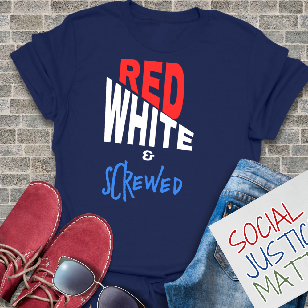 Red White & Screwed - Unisex T-Shirt