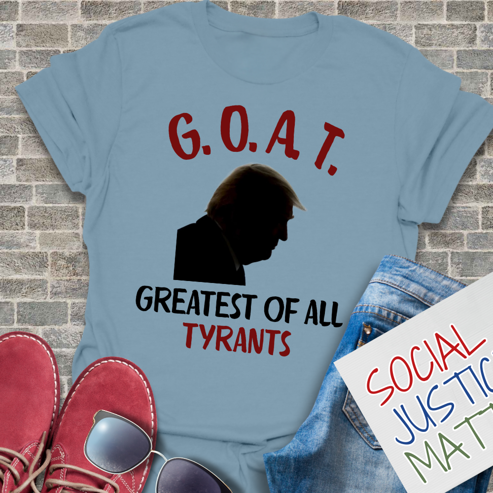 GOAT Greatest of All Tyrants - Unisex T-Shirt