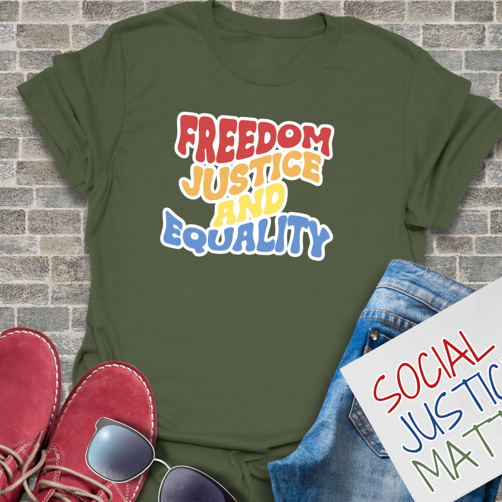 Freedom Justice & Equality - Unisex T-Shirt