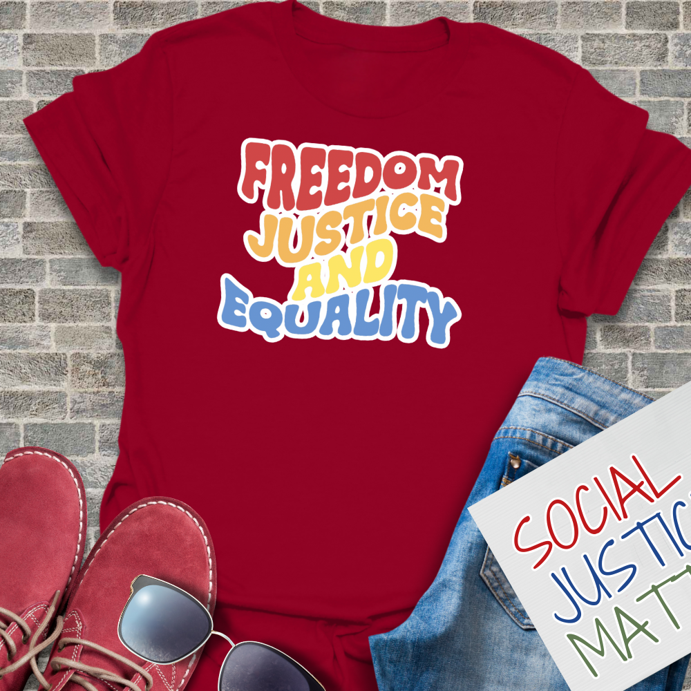 Freedom Justice & Equality - Unisex T-Shirt
