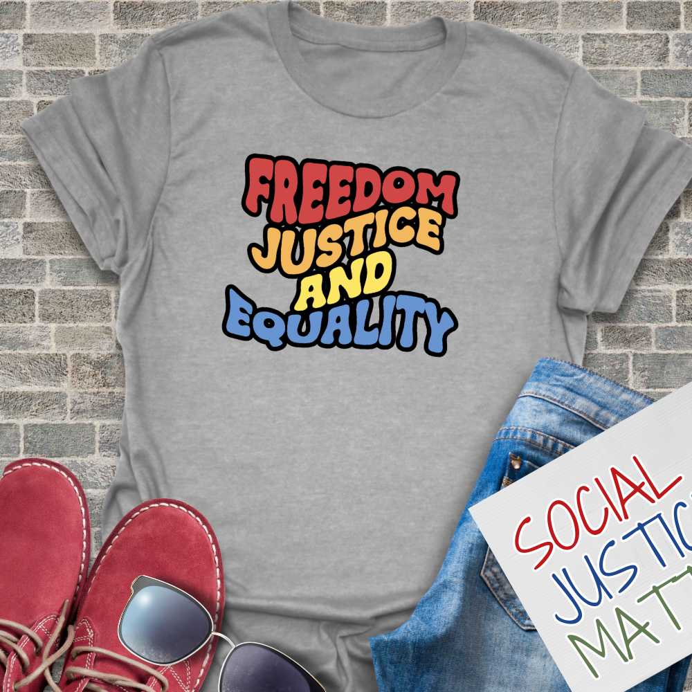 Freedom Justice & Equality - Unisex T-Shirt