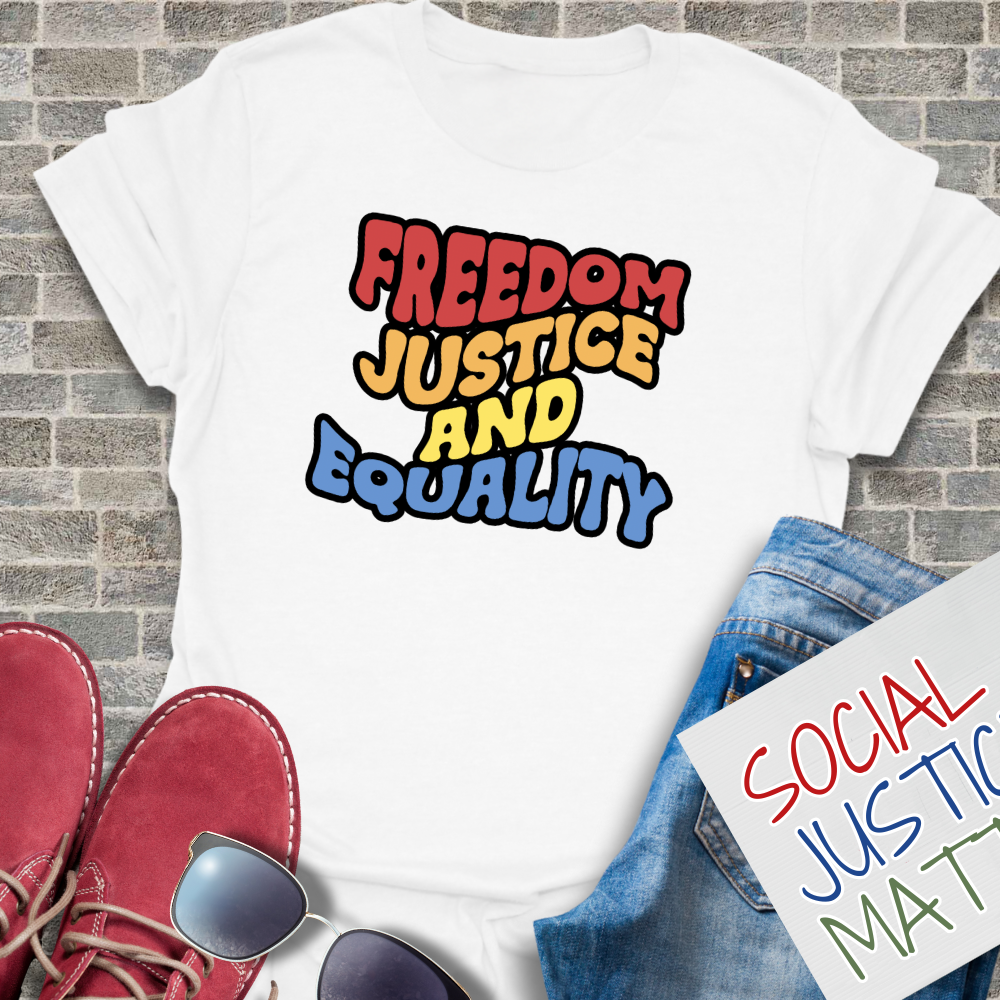 Freedom Justice & Equality - Unisex T-Shirt