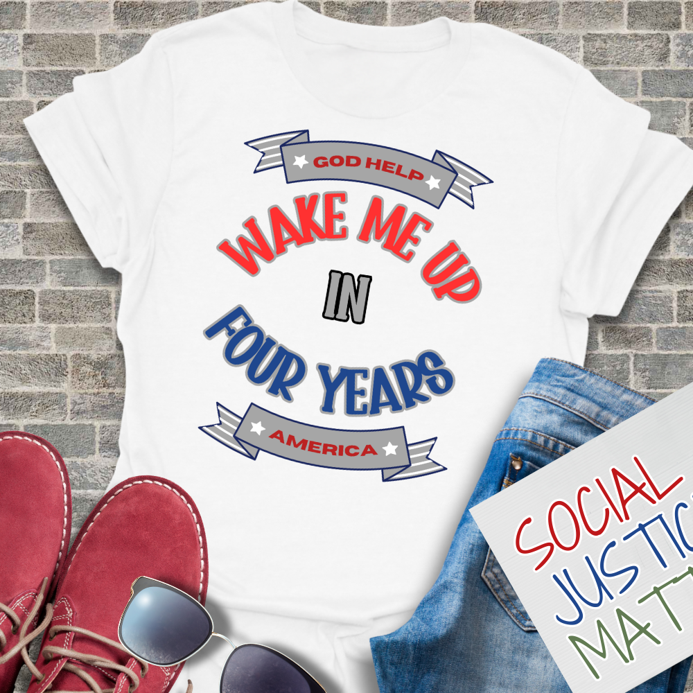 Wake Me Up in 4 Years! - Unisex T-Shirt