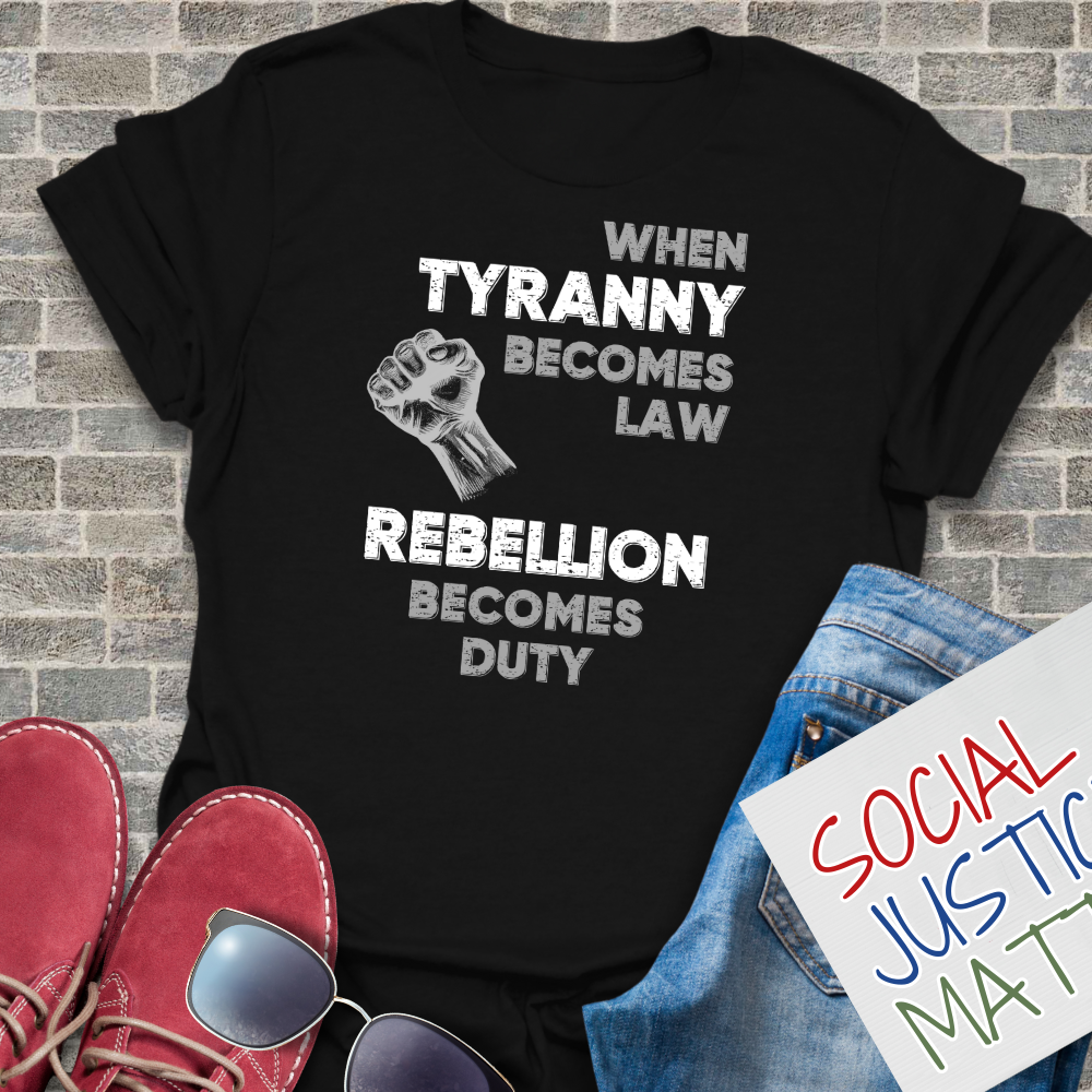 When Tyranny Becomes Law - Unisex T-Shirt