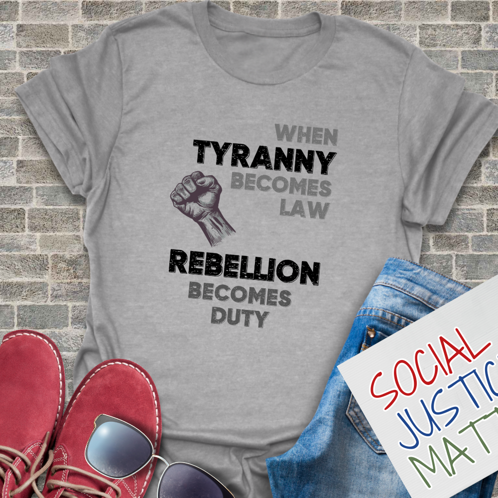 When Tyranny Becomes Law - Unisex T-Shirt
