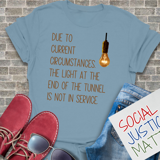 Light at the End of the Tunnel - Unisex T-Shirt