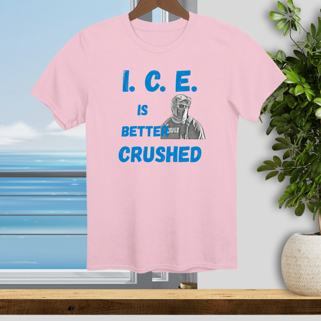 I.C.E. is Better Crushed - Unisex T-Shirt