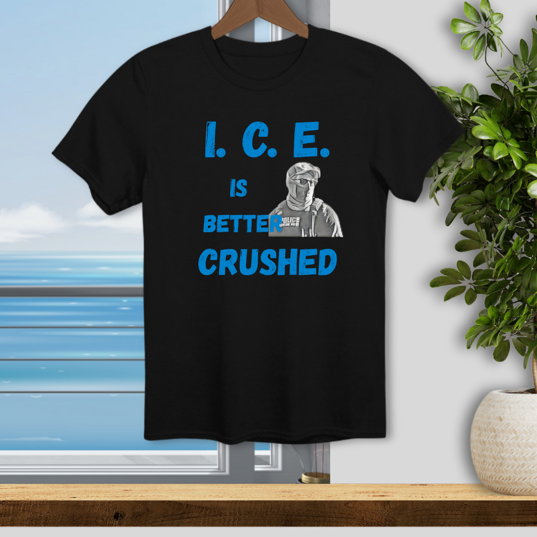I.C.E. is Better Crushed - Unisex T-Shirt