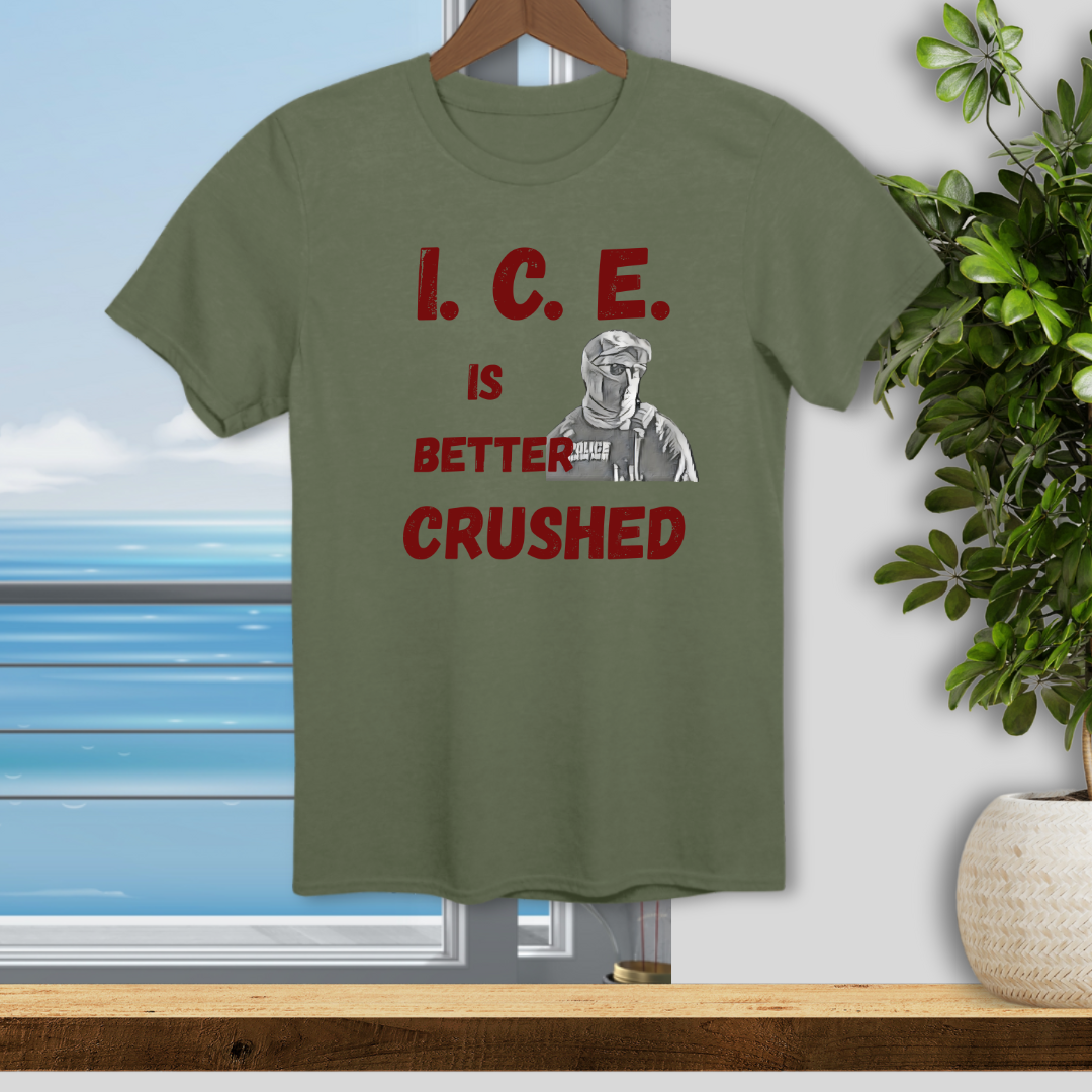 I.C.E. is Better Crushed - Unisex T-Shirt