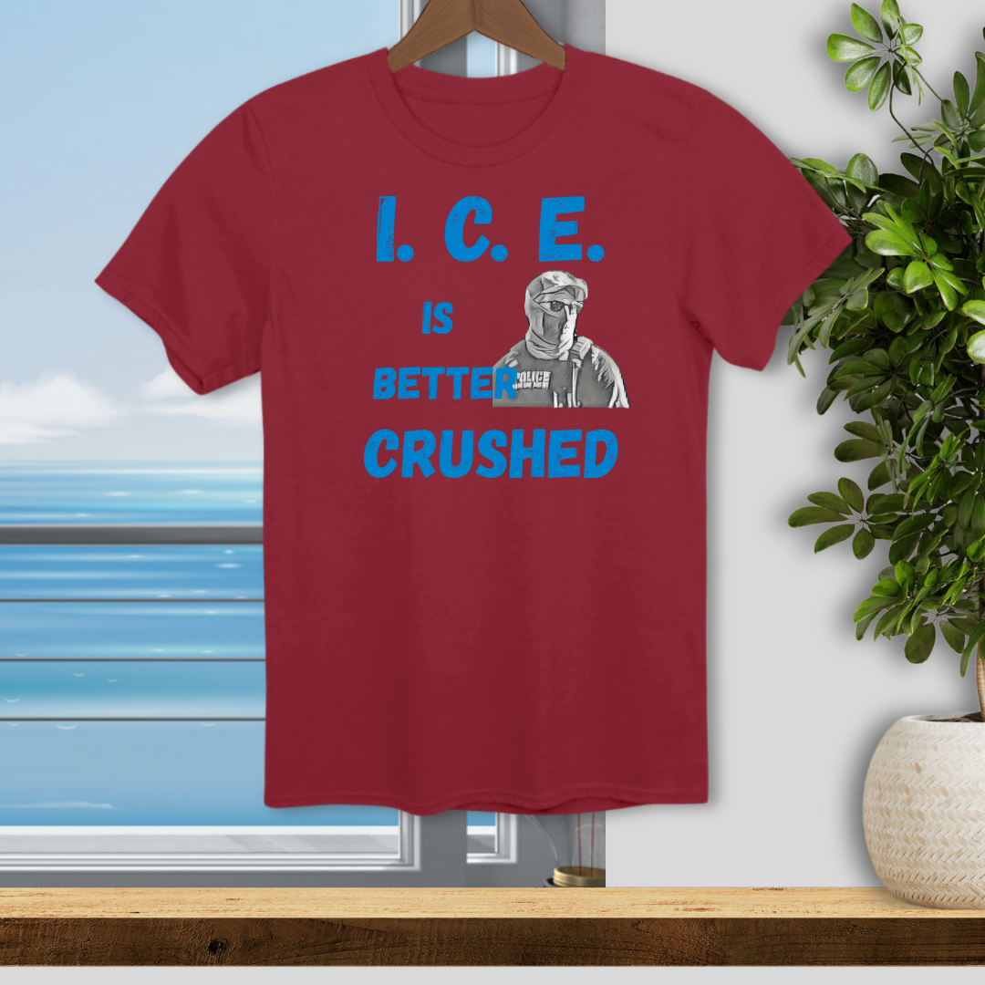 I.C.E. is Better Crushed - Unisex T-Shirt