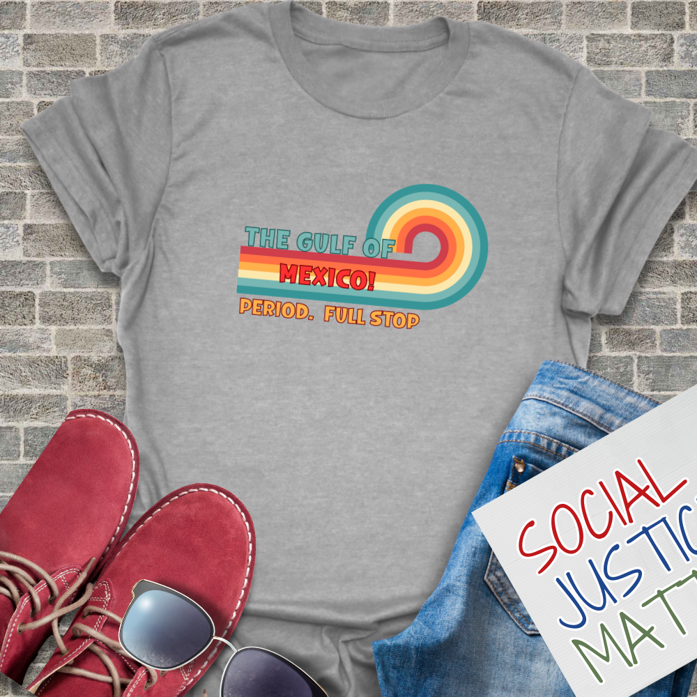 The Gulf of Mexico...Full Stop! - Unisex T-Shirt