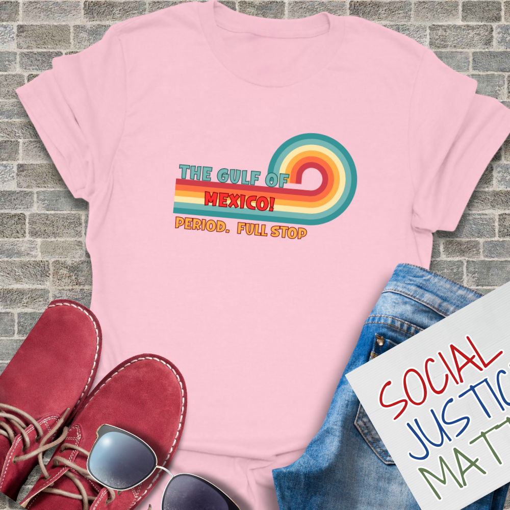 The Gulf of Mexico...Full Stop! - Unisex T-Shirt