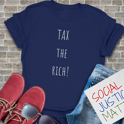 Tax the Rich - Unisex T-Shirt
