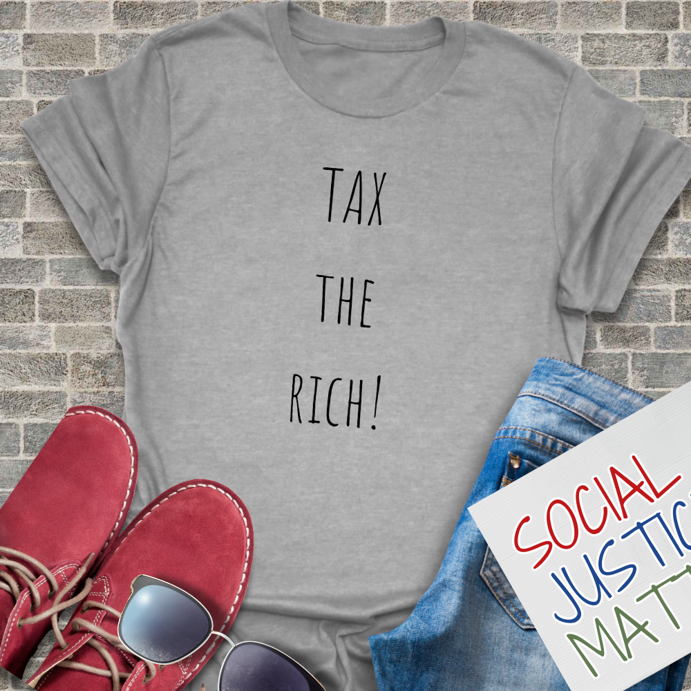 Tax the Rich - Unisex T-Shirt