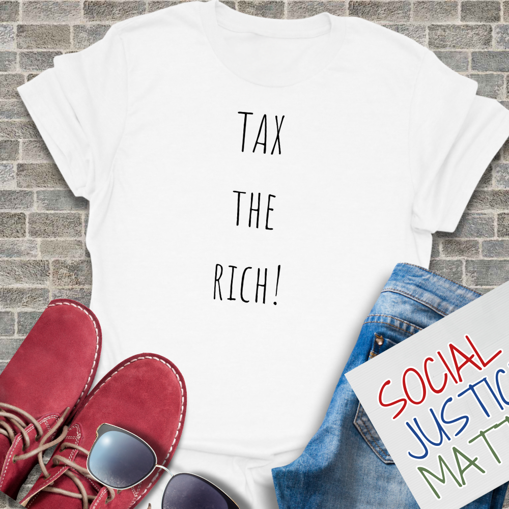 Tax the Rich - Unisex T-Shirt