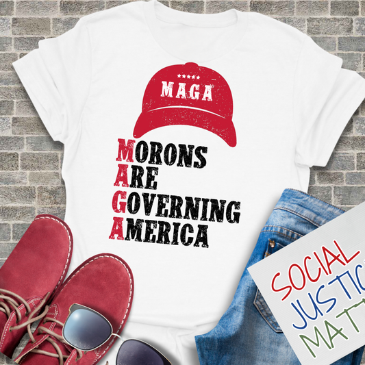 M.A.G.A. Morons are Governing America - Unisex T-Shirt