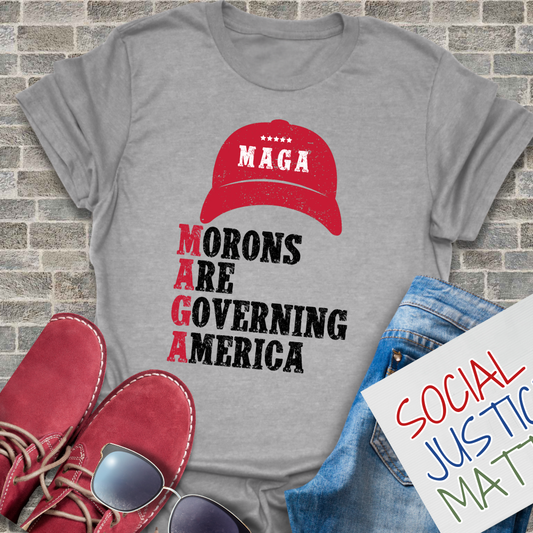 M.A.G.A. Morons are Governing America - Unisex T-Shirt