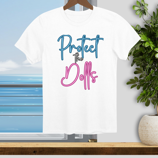 Protect the Dolls - Unisex T-Shirt