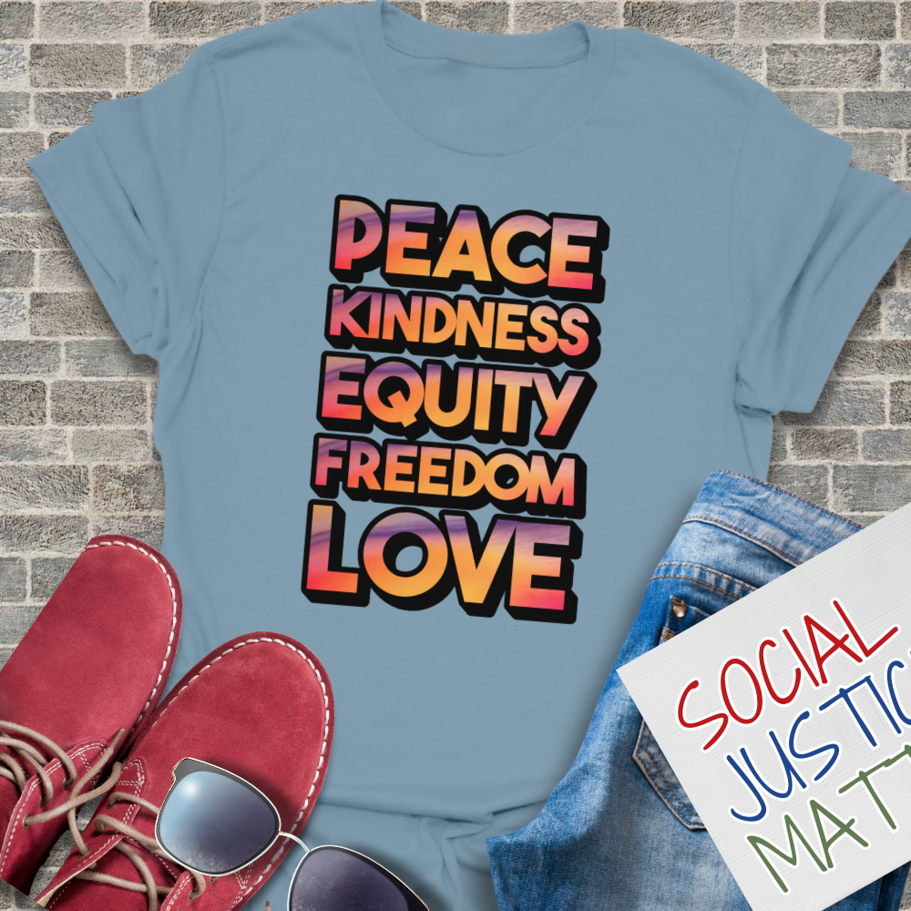 Peace, Kindness, Equity, Freedom, Love - Unisex T-Shirt