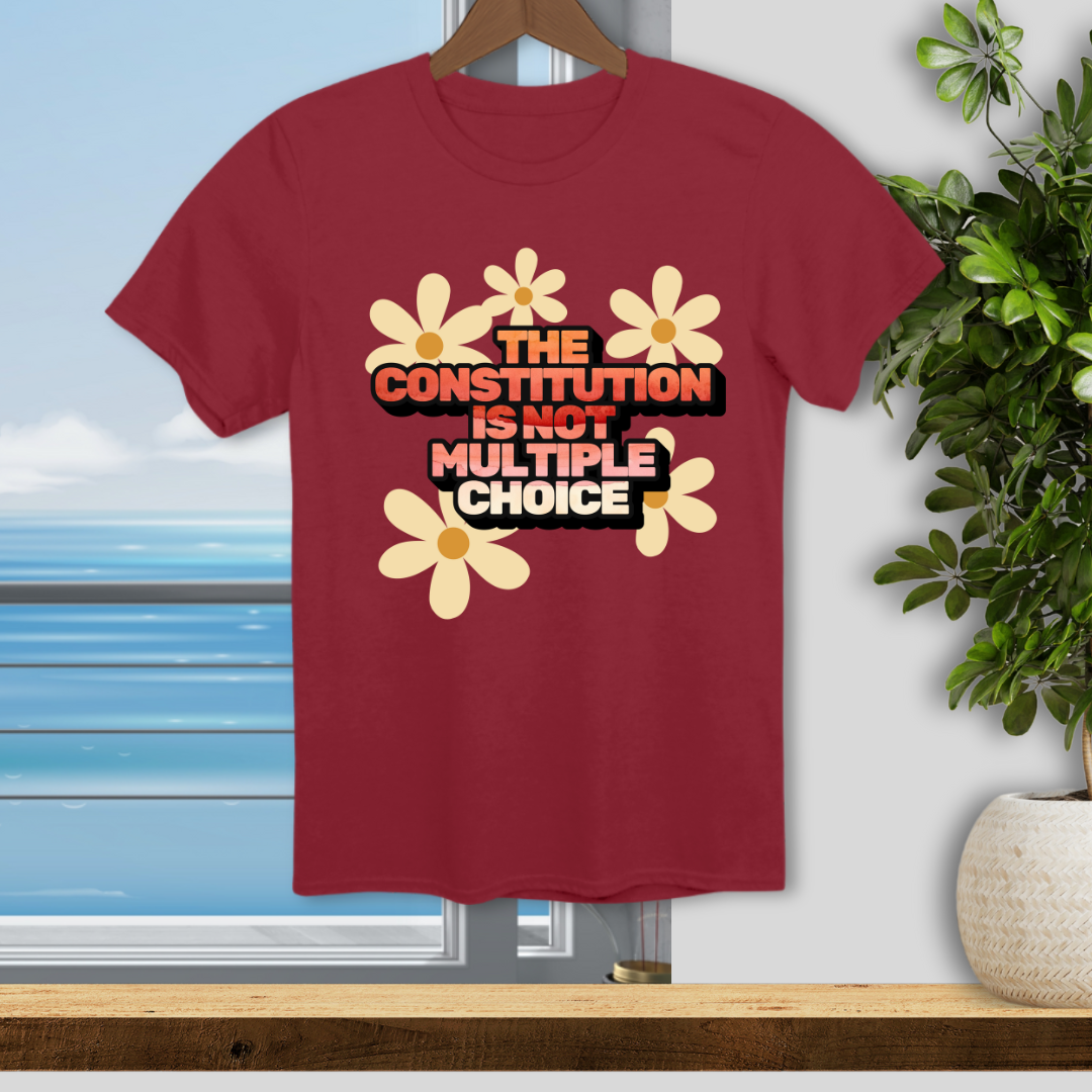 The Constitution is not Multiple Choice -  Unisex T-Shirt