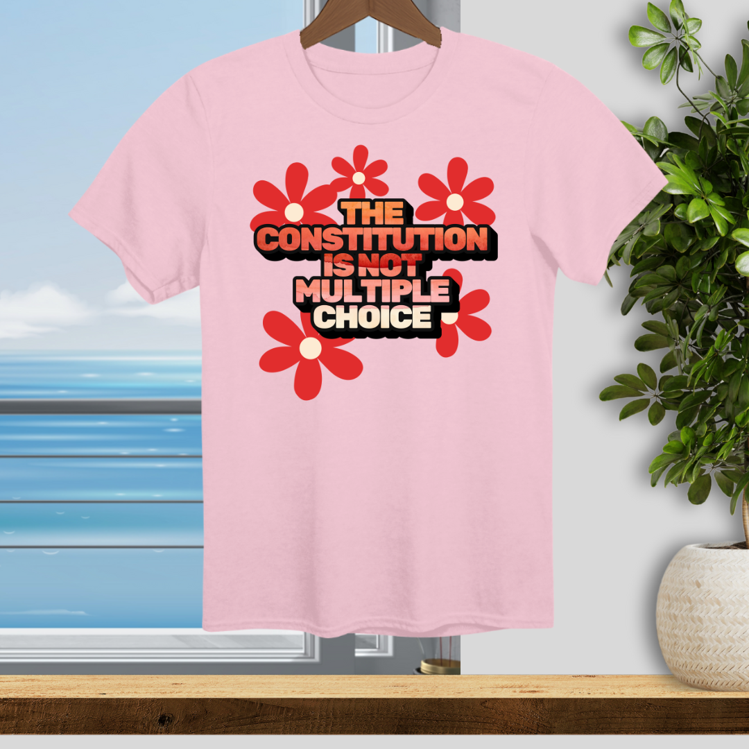 The Constitution is not Multiple Choice -  Unisex T-Shirt