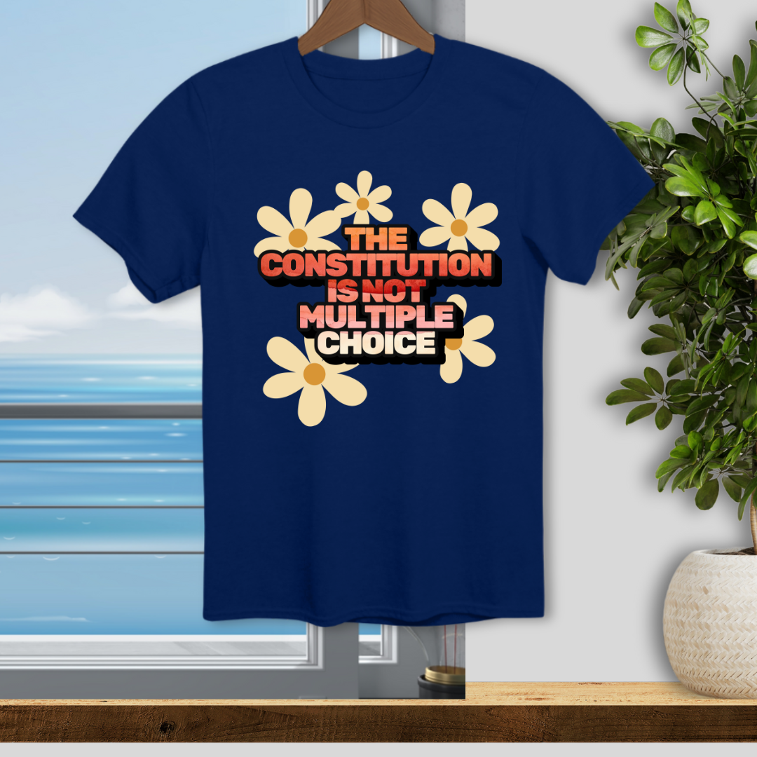 The Constitution is not Multiple Choice -  Unisex T-Shirt