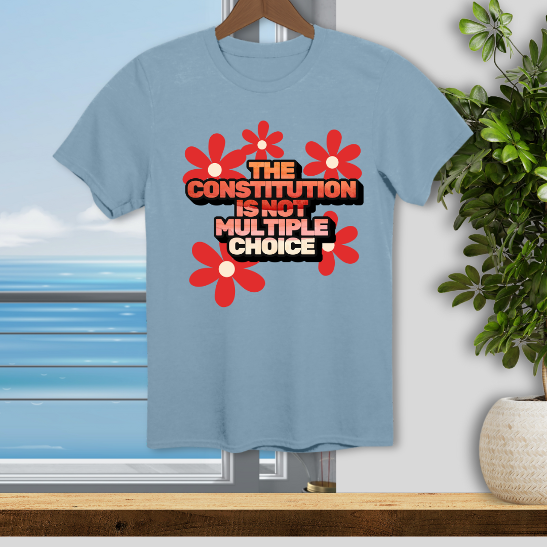 The Constitution is not Multiple Choice -  Unisex T-Shirt