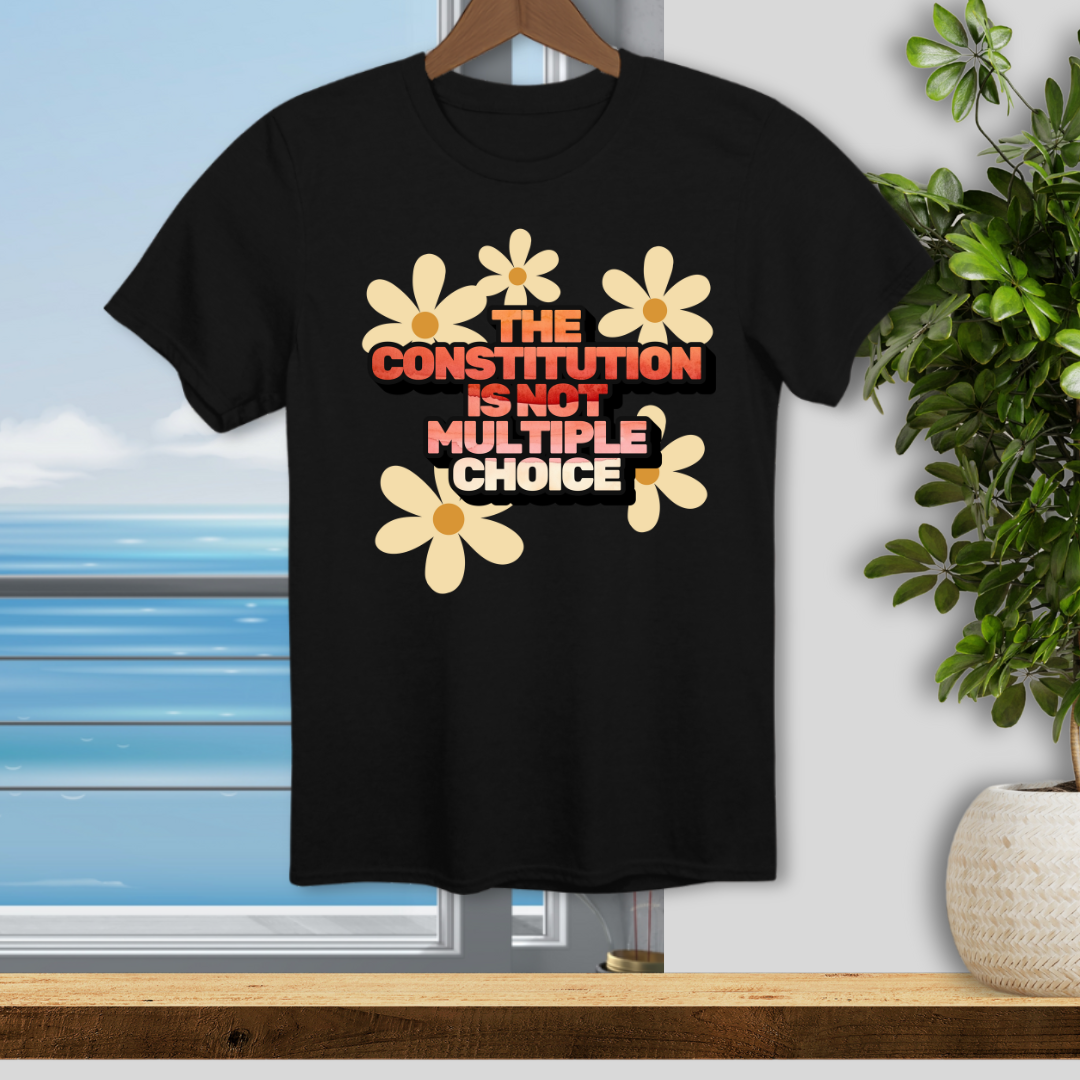 The Constitution is not Multiple Choice -  Unisex T-Shirt