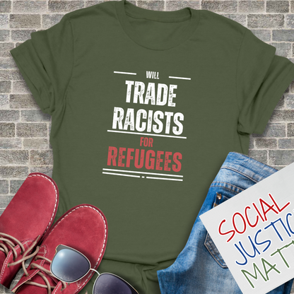 Trade Racists for Refugees - Unisex T-Shirt