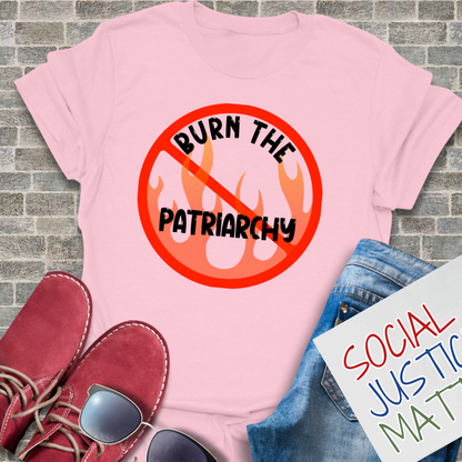 Burn the Patriarchy - Unisex T-Shirt