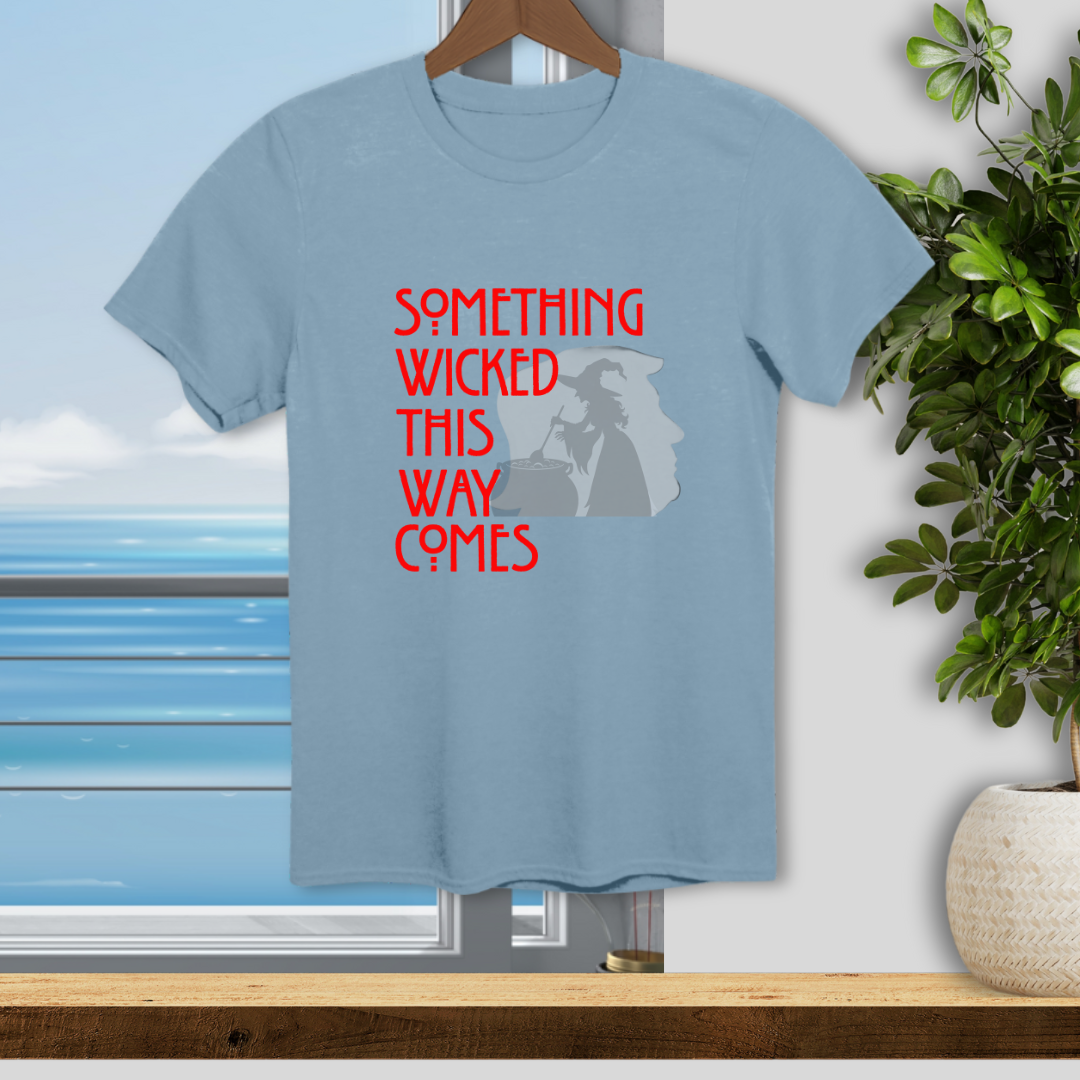 Something Wicked This Way Comes - Unisex T-Shirt