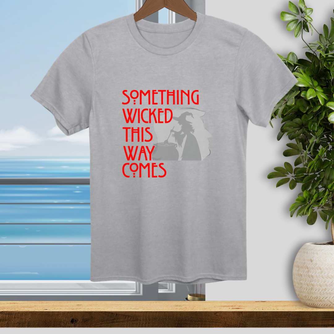 Something Wicked This Way Comes - Unisex T-Shirt