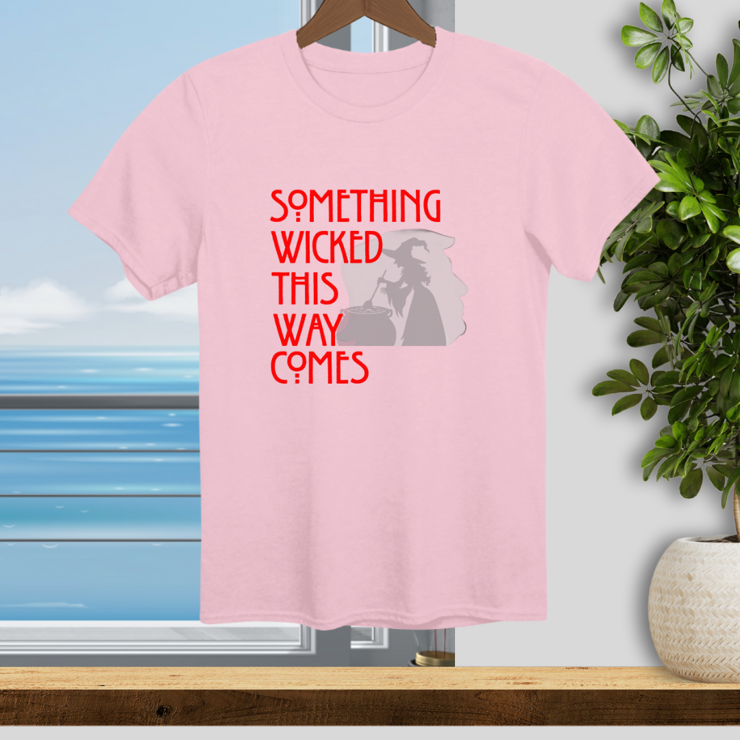 Something Wicked This Way Comes - Unisex T-Shirt