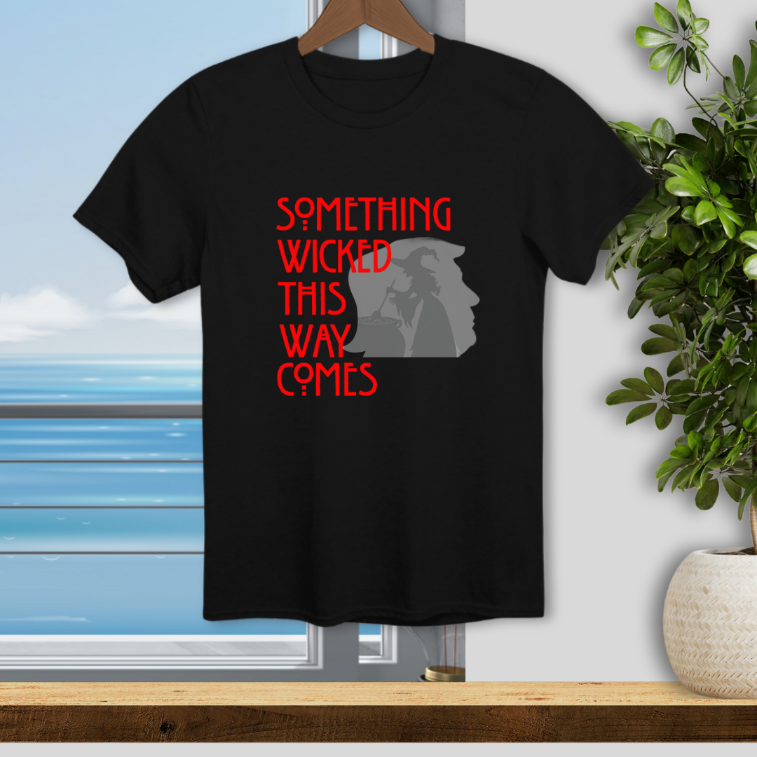 Something Wicked This Way Comes - Unisex T-Shirt