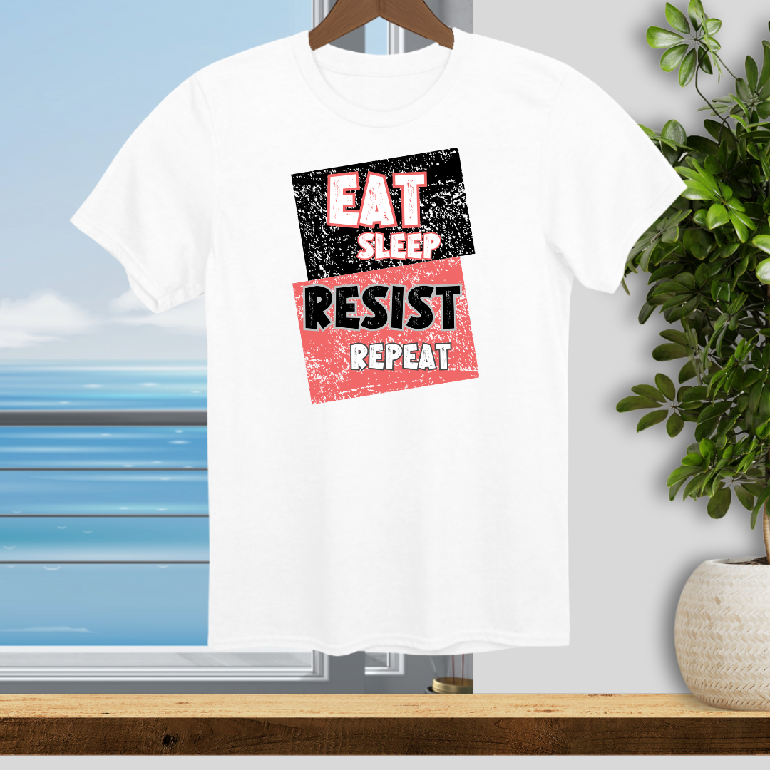 Eat Sleep RESIST Repeat - Unisex T-Shirt