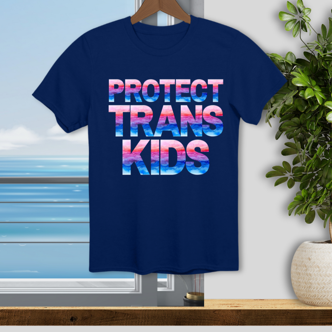 Protect Trans Kids; Gender Identity Awareness - Unisex Shirt, LGBTQ Support Apparel