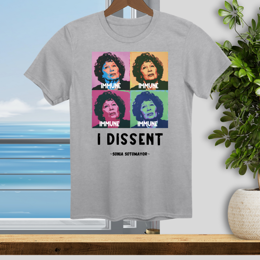 I Dissent; Sonia Sotomayor - Unisex T-Shirt