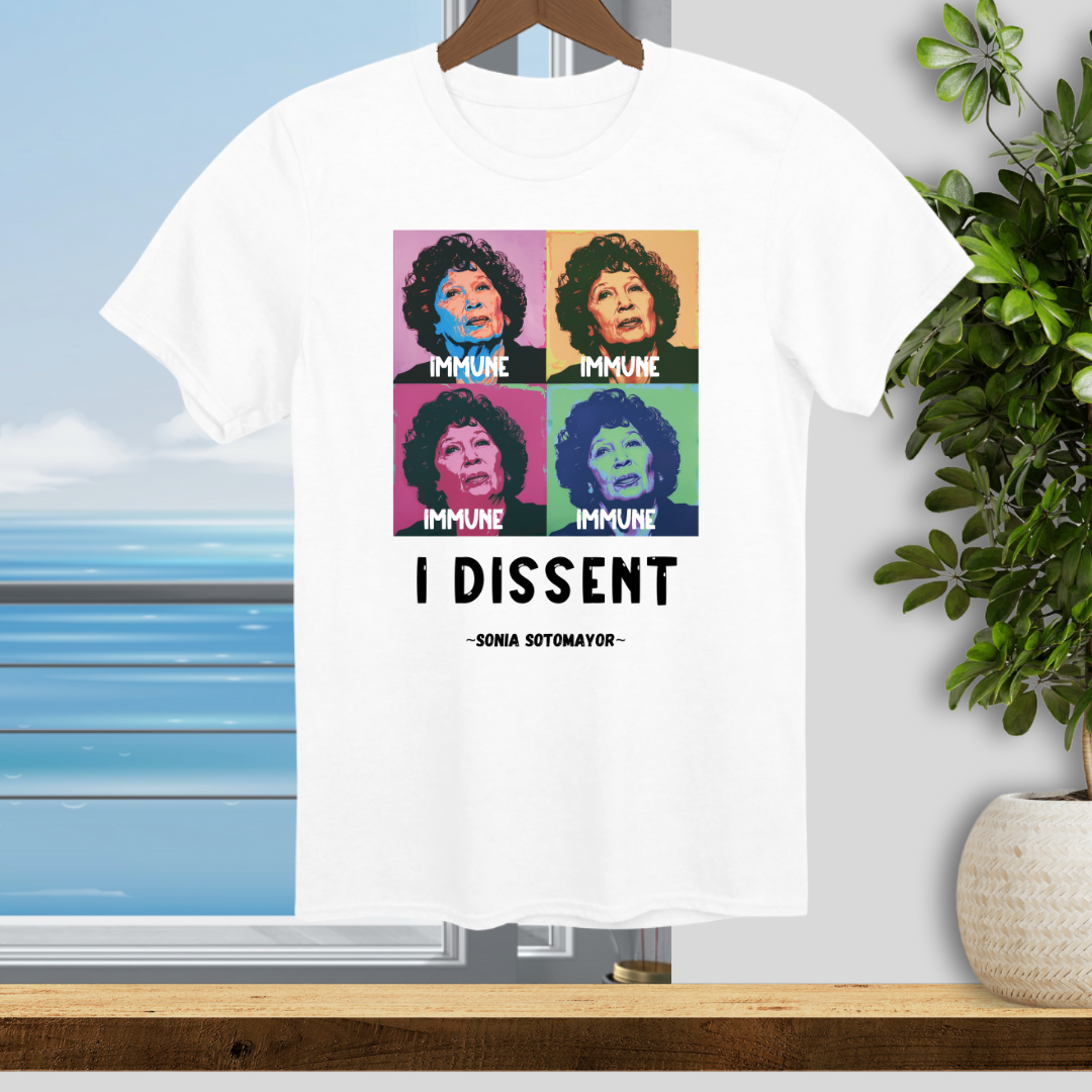 I Dissent; Sonia Sotomayor - Unisex T-Shirt